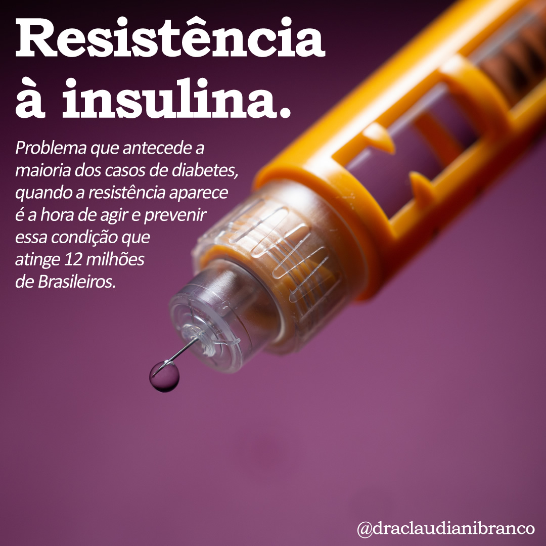 Resistência à insulina. – Dra Claudiani Alves Branco Gregorin