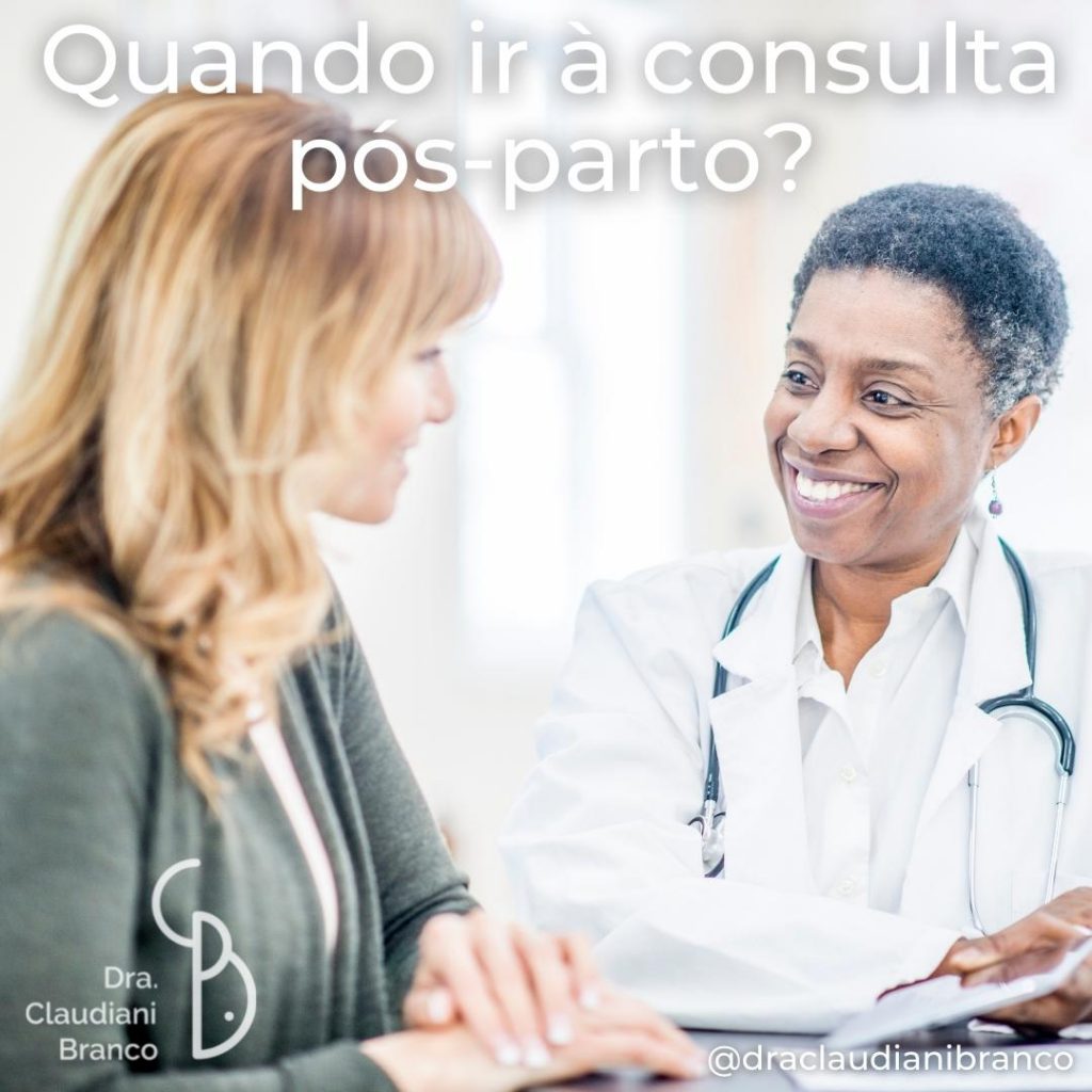 Ginecologista e obstetra Dra Claudiani Branco fala sobre a consulta pós-parto.