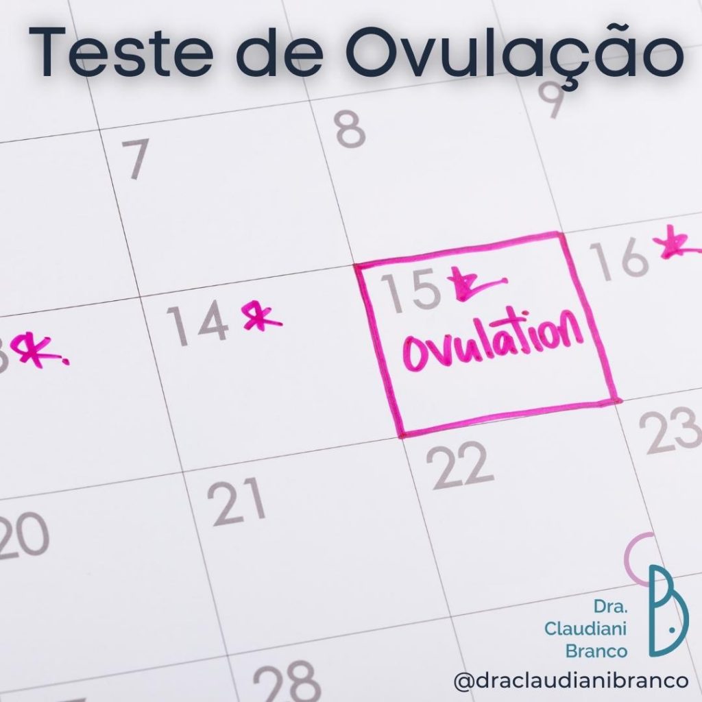 Dra Claudiani Branco Ginecologista e Obstetra explica o teste de ovulação e como usá-lo.