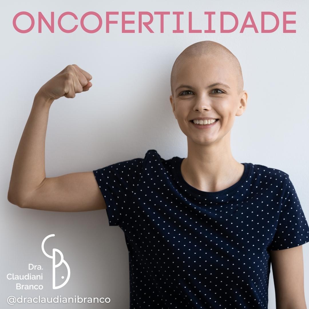 Dra Claudiani Branco fala sobre Oncofertilidade