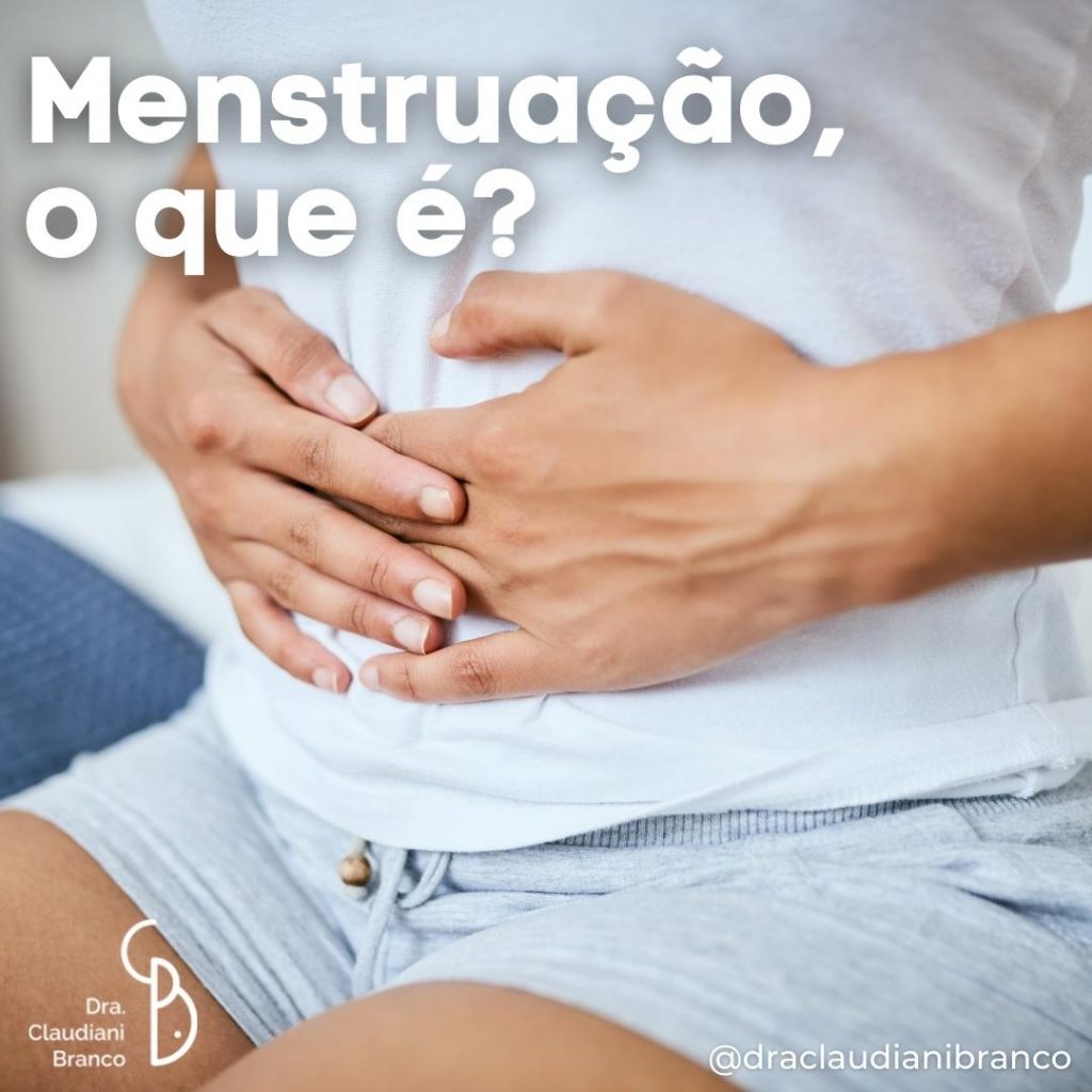 Ginecologista Dra Claudiani Branco explica o que é a Menstruação.